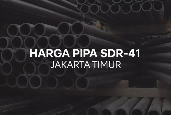 Harga Pipa SDR-41 Jakarta Timur
